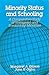 Minority Status and Schooling: A Comparative Study of Immigrant and Involuntary Minorities (Reference Books in International Education, Vol. 7)