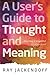 A User's Guide to Thought and Meaning by Ray Jackendoff (2015-06-01)