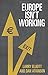 Europe Isn't Working by Larry Elliott (2016-08-01)