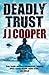 Deadly Trust by J. J. Cooper (2010-10-21)