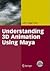Understanding 3-D Animation Using Maya