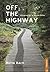 Off the Highway : Growing U...