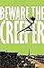 Beware the Creeper by Jason Hall (August 06,2013)