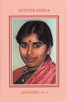 Answers by Mother Meera(1905-06-13) Answers by Mother Meera(1905-06-13)