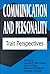 Communication and Personality: Trait Perspectives (Interpersonal Communication) (1998-03-04)