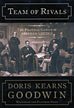 Team of Rivals - The Political Genius of Abraham Lincoln