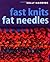 Fast Knits Fat Needles Pape...