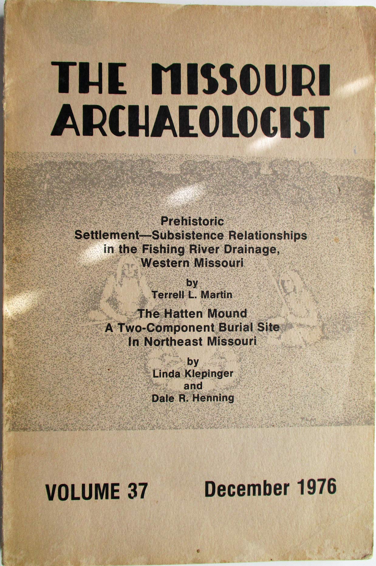 The Missouri Archaeologist (Journal of the Missouri Archaeological Society, Volume 37 December 1976)