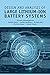 Design and Analysis of Large Lithium-ion Battery Systems (Power Engineering) by Shiram Santhanagopalan, Kandler Smith, Jeremy Neubauer, Kim (2014) Hardcover