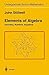 Elements of Algebra: Geometry, Numbers, Equations (Undergraduate Texts in Mathematics) by John Stillwell (2001-07-20)
