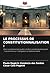 LE PROCESSUS DE CONSTITUTIO...