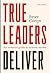 True leaders deliver: an essential guide to mission success