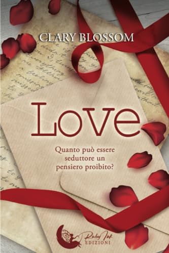 Love: Quanto può essere seduttore un pensiero proibito? (Italian Edition)