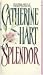 Splendor by Catherine Hart (1993-07-01)