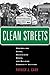 Clean Streets: Controlling Crime, Maintaining Order, and Building Community Activism (New Perspectives in Crime, Deviance, and Law) by Carr, Patrick (2005) Paperback