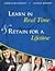 Learn in Real Time AND Retain for a Lifetime