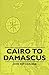 Cairo to Damascus by John Roy Carlson (2007-03-15)