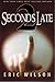 2 Seconds Late (By the Numbers) by Eric Wilson (2012-02-01)
