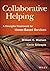 Collaborative Helping: A Strengths Framework for Home-Based Services by William C. Madsen (2014-05-09)