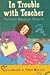 In Trouble with Teacher by Patricia Brennan Demuth (1995-03-01)