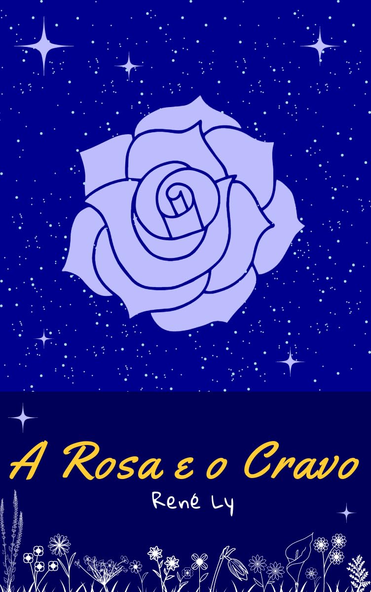 A Rosa e o Cravo: Um conto sobre sonhos (Portuguese Edition)