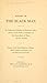 History Of The Black Man; An Authentic Collection Of Historical Information On The Early Civilization Of The Descendants Of Ham, The Son Of Noah: History Of The Black Kingdoms Of Ghana, Melle, Songhay, And Hansas, And The Early American Negro