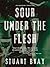 Sour under the flesh