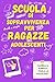 scuola di sopravvivenza per ragazze adolescenti by Suzanne Meyer