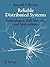 Reliable Distributed Systems: Technologies, Web Services, and Applications by Amy Elser (2005-03-25)