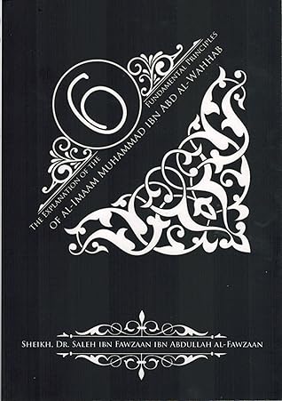 The Explanation of the Six Fundamental Principles of Al-imaam Muhammad Ibn Abd Al-wahhab