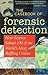 The Casebook of Forensic Detection: How Science Solved 100 of the World's Most Baffling Crimes