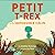 Petit T-Rex - Petit T-Rex e...