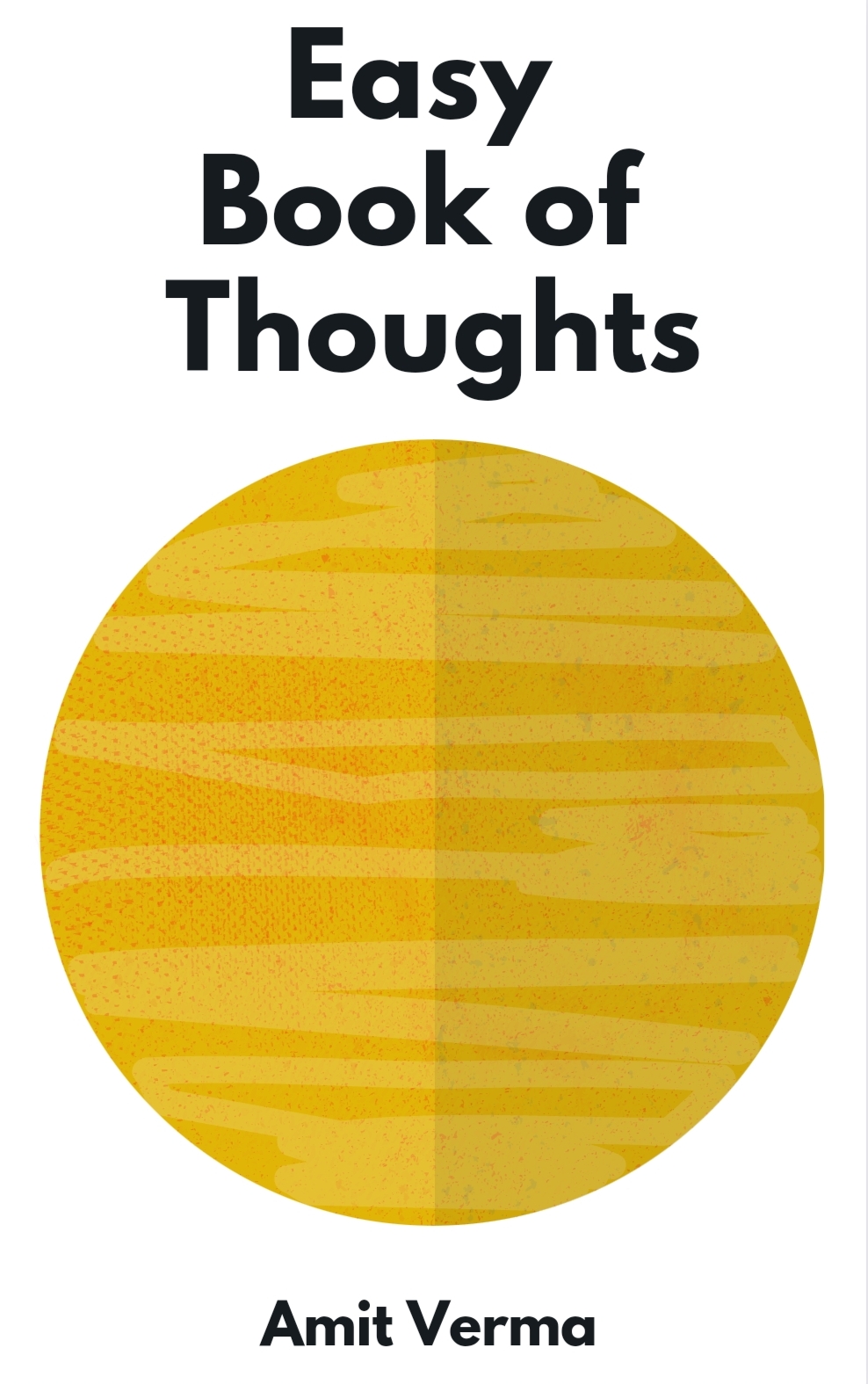 Easy book of thoughts - ways to see the reality and thrive in this chaotic world