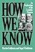 How We Know: An Exploration Of The Scientific Process by Martin Goldstein (1981-03-22)