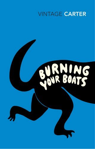 [Burning Your Boats: Collected Stories] [By: Carter, Angela] [February, 2010]