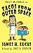 Tacos From Outer Space by James H. Lucas (2014-02-07)