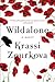 [ Wildalone Zourkova, Krassi ( Author ) ] { Hardcover } 2015