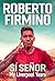 SÍ SEÑOR: My Liverpool Years - THE LONG-AWAITED MEMOIR FROM A LIVERPOOL LEGEND