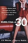 Midlife Crisis at 30: Turning Your Inevitable Meltdown into the Life You Really Want by Lia Macko (2004-09-23)
