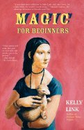 Magic for Beginners (05) by Link, Kelly [Hardcover (2005)]