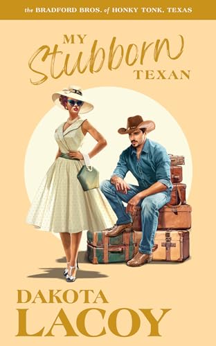 My Stubborn Texan (The Bradford Brothers of Honky Tonk, Texas #4)