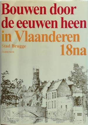 Bouwen door de eeuwen heen. 18na, inventaris van het cultuurbezit in belgië (Hardcover)