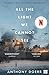 All the Light We Cannot See by Anthony Doerr All the Light We Cannot See by Anthony Doerr