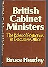 British Cabinet Ministers: The roles of politicians in executive office