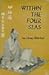 Within the Four Seas: Being the Views of a Disciple of Confucius on the Prospects of Peace on Earth.