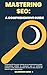 Mastering SEO: A Comprehens...