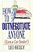 How to Outnegotiate Anyone (Even a Car Dealer!) by Reilly, Leo (2004) Paperback