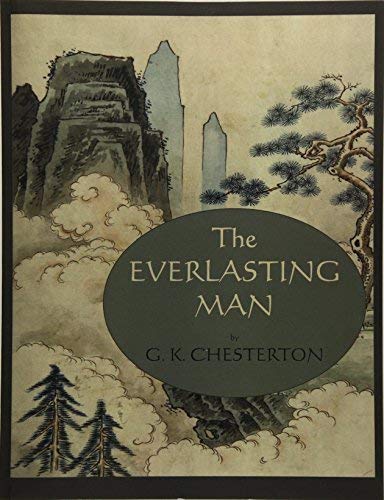 The Everlasting Man by G. K. Chesterton (29-Sep-2010) Paperback