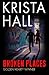 Broken Places by Krista Hall (2014-05-10)