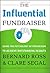 The Influential Fundraiser: Using the Psychology of Persuasion to Achieve Outstanding Results by Ross, Bernard, Segal, Clare (December 15, 2008) Hardcover